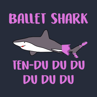 Ballet Shark Ten-du du du du du Funny T-Shirt