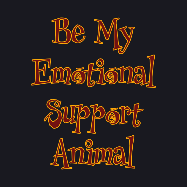 Be My Emotional Support Animal by Boffoscope