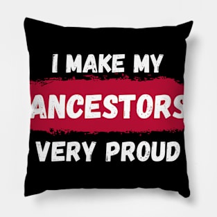 Proud Ancestors Pillow