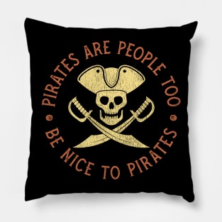 Pirates Are People Too Pillow