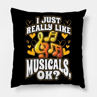 I Just Really Like Musicals OK Pillow