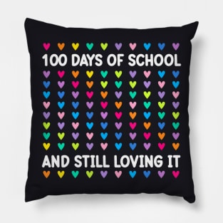 100 Days Of School And Still Loving It Hearts 100Th Day Pillow