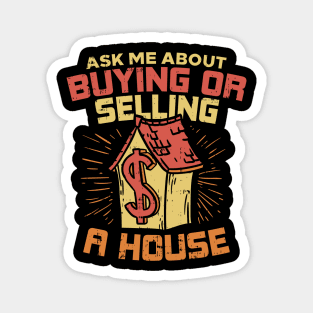 Real Estate - So ask me about buying or selling a house, please! Magnet