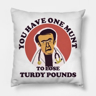 Dr Now Motivation: You Have One Munt To Lose Turdy Pounds Pillow