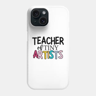 Teacher of tiny artists, Art Teacher Phone Case