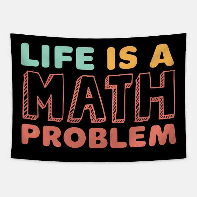 Life is math problem Tapestry by NomiCrafts