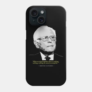 Bernie Sanders Quote Phone Case