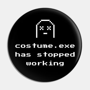 Costume Exe Has Stopped Working Pin