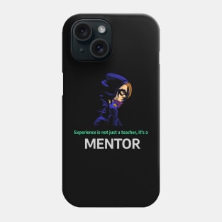 Experience is not just a teacher, it's a mentor. - Experiential Learning Phone Case