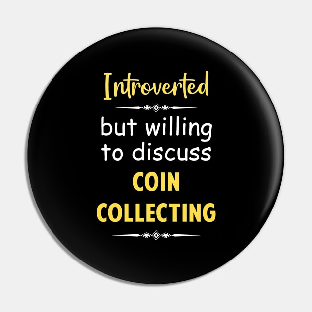 Introverted But Willing To Discuss Coin Coins Collect Collecting Collector Collection Pin by Happy Life