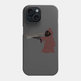 Straight Outta tatooine Phone Case