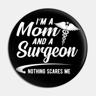 Mom and surgeon - I'm a mom and surgeon nothing scares me Pin