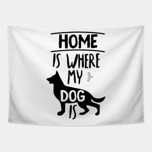 Home Is Where My Dog Is Cute Dog Owner Gift Idea Quote Tapestry