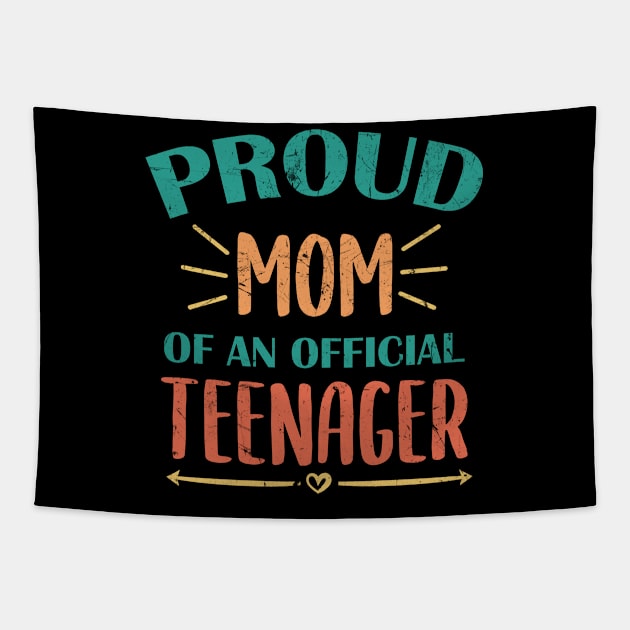 Vintage Proud Mom Of An Official Teenager - 13th Birthday Tapestry by zerouss