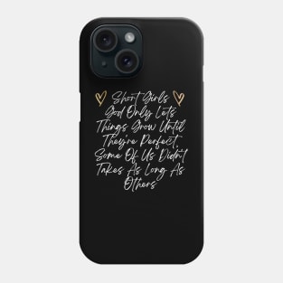 Funny Short Girl Problem Design, God Only Lets Things Grow Until They're Perfect Phone Case