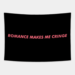 Romance makes me cringe Tapestry