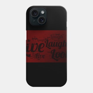 Live, Laugh, Loot Phone Case