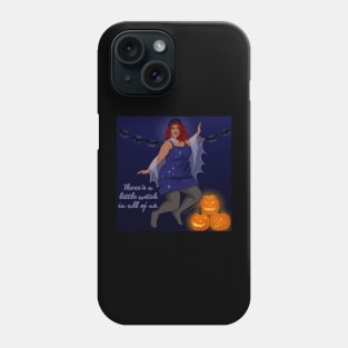 There's A Little Witch In All Of Us Phone Case
