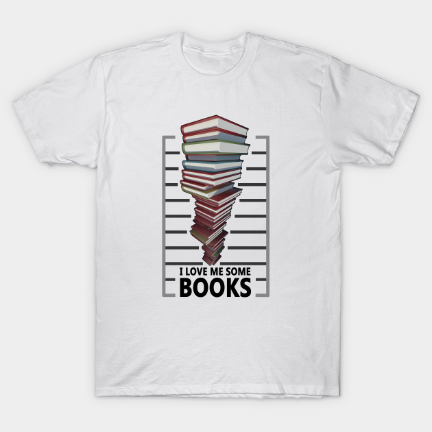 Discover I love me some books - Book lovers quote - Book - T-Shirt