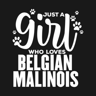 Just a girl who loves belgian malinois gift idea T-Shirt