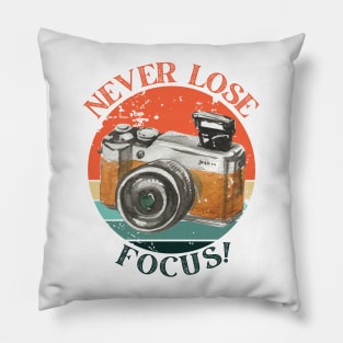 NEVER LOSE FOCUS! Photography Lovers Pillow