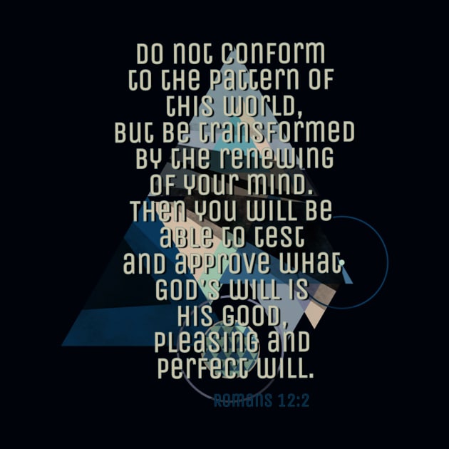 Romans 12:2 Do not be Confoemed by AlondraHanley