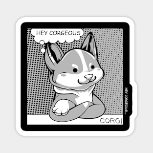 Welsh Corgi - Hey Corgeous - Funny Corgi Puns Magnet