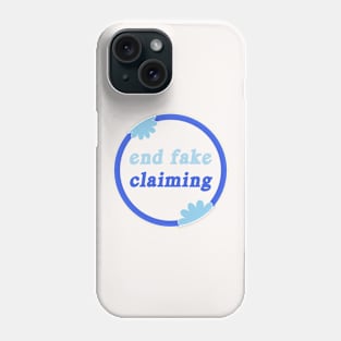 End Fake Claiming - Disability Awareness Phone Case