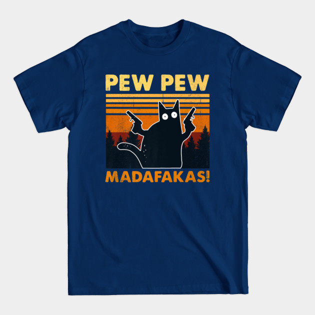 Pew Pew Madafakas - Pew Pew Madafakas Funny - T-Shirt