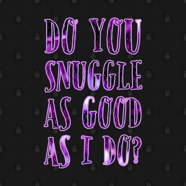 Do you snuggle as good as I do? Bright Purple by wildjellybeans