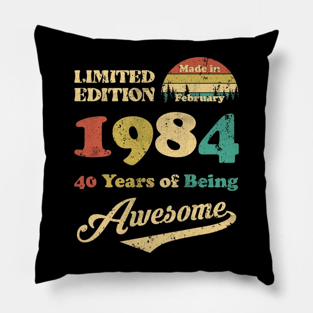 Made In February 1984 40 Years Of Being Awesome Vintage 40th Birthday Pillow by Happy Solstice