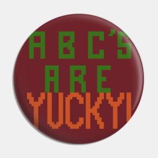 Abc's are yucky! Pin