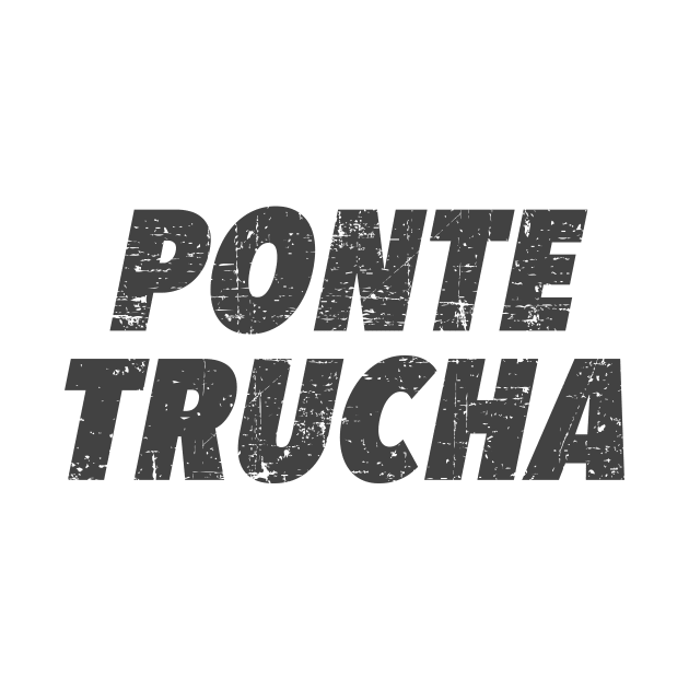 Ponte trucha - gray grunge design - look sharp by verde