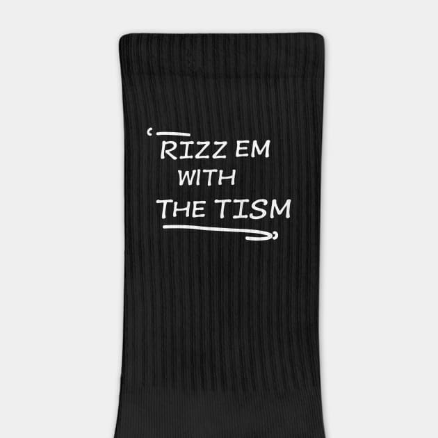 Rizz Em With The Tism meme writing by TEENIE DESIGN