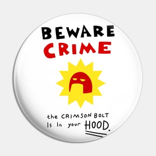 Crimson Bolt - Beware Crime Pin