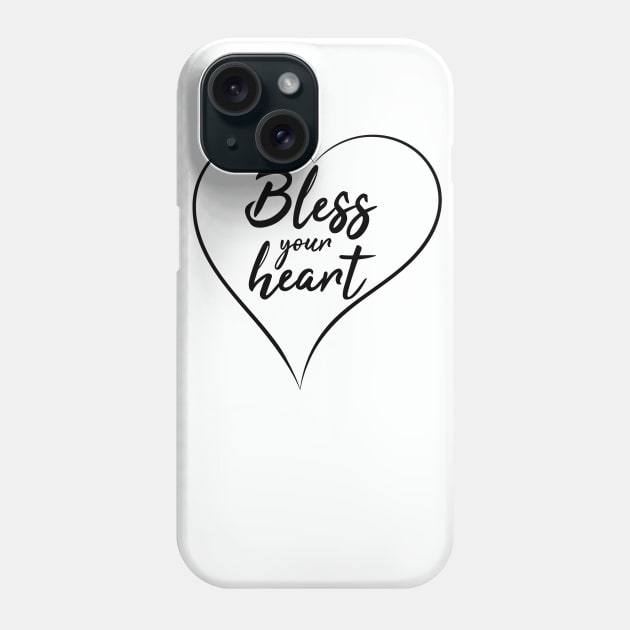 Bless your heart original design Phone Case by sanastyle