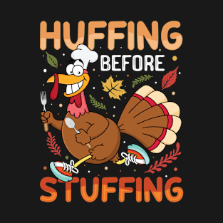 Huffing before stuffing T-Shirt