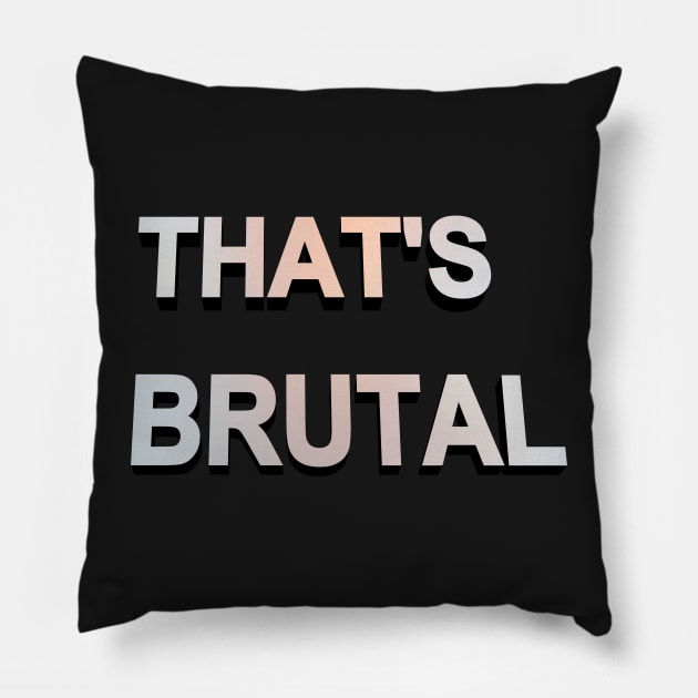 That's brutal Pillow by 3DVictory