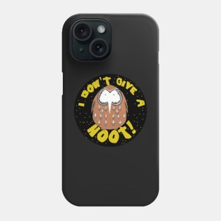 I DON'T GIVE A HOOT! Phone Case