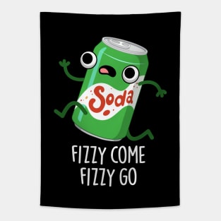 Fizzy Come Fizzy Go Funny Soda Pop Pun Tapestry