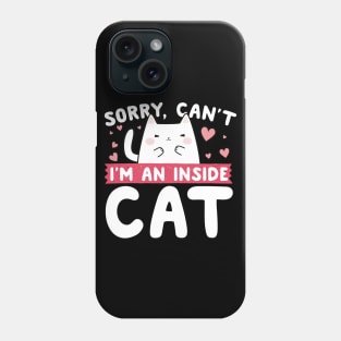 I'm An Inside Cat Phone Case