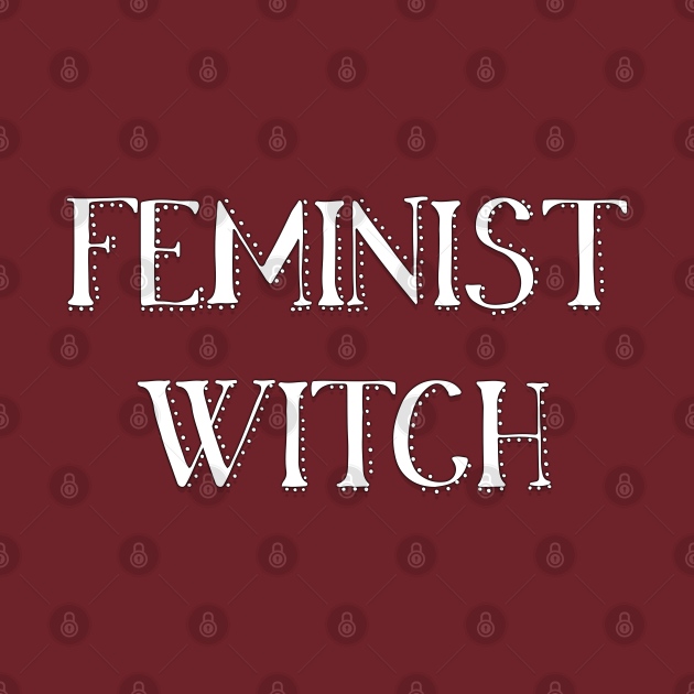 Feminist Witch Feminism T Shirt Teepublic 5793