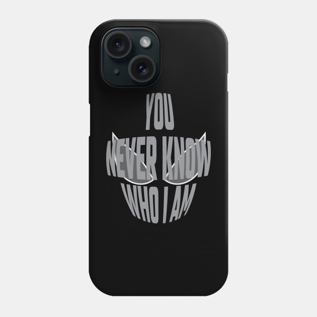 You Never Know Who I Am - 02 Phone Case by SanTees