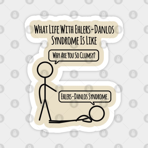 Life With Ehlers Danlos Syndrome: Clumsy Magnet by Jesabee Designs