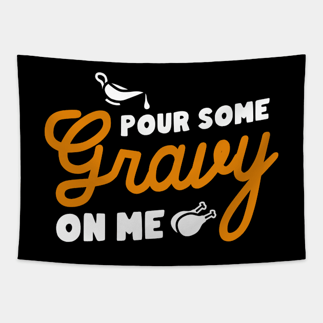 Pour Some Gravy On Me Tapestry by imotvoksim