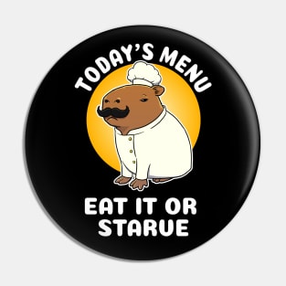 Today's menu eat it or starve Capybara Chef Cartoon Pin