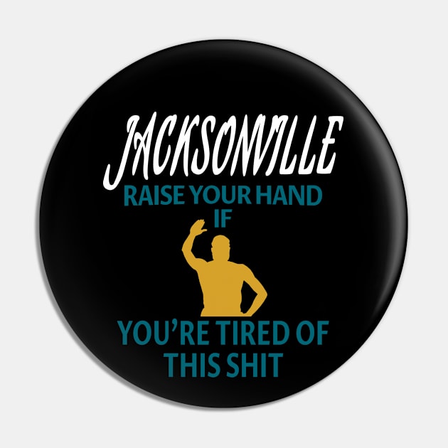 Jacksonville Pro Football - Funny Raise Your Hand Pin by FFFM