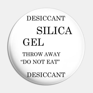 DESICCANT SILICA GEL THROW AWAY DO NOT EAT ironic Funny Meme Pin