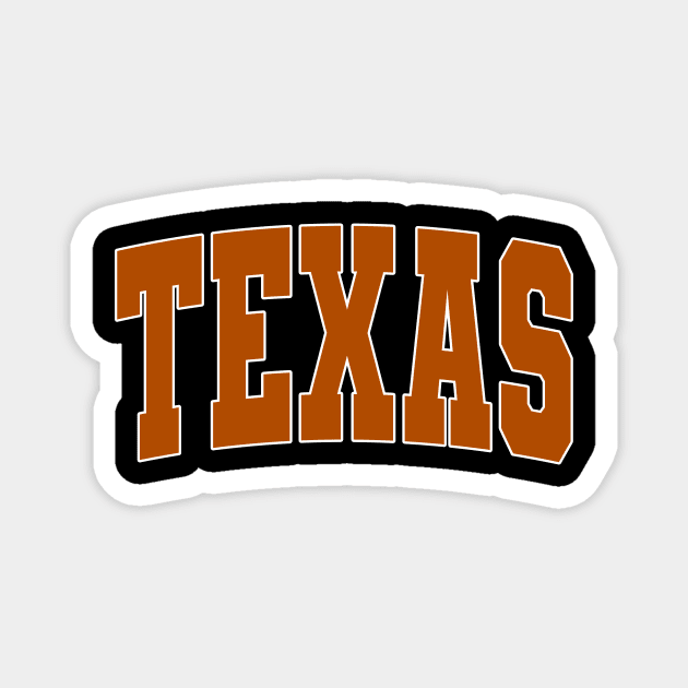 Texas - college university font letters text basketball baseball softball volleyball hockey football lover fan player christmas birthday gift for men women kids mothers fathers day dad mom vintage retro Magnet by Fanboy04