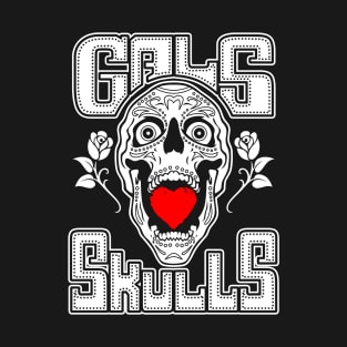 Gals Love Skulls T-Shirt